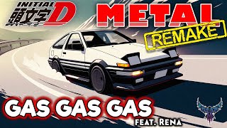 RE Initial D  Gas Gas Gas feat Rena 【Intense Symphonic Metal Cover】 [upl. by Eppesuig]