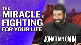 The Amazing Miracle amp Fight For Your Life  Jonathan Cahn Sermon [upl. by Crandale969]