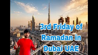 3rd Friday of Ramadan in Dubai subscribe dubai trending abudhabi vlog [upl. by Ellemrac]