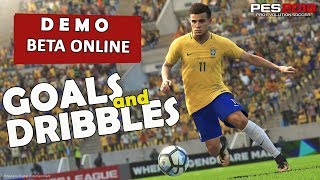 PES 2018 GOLS amp DRIBLES COMPILATION  BETA ONLINE [upl. by Tabor816]