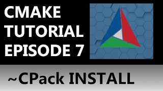 CMake Tutorial EP 7  Installing With CPack part 22 of install [upl. by Star]