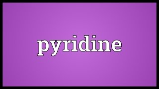 Pyridine Meaning [upl. by Brandes]