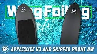 Reviewing the Appletree Appleslice V3 and Skipper Prone DW Wing and Surf Foil Boards [upl. by Aiasi]