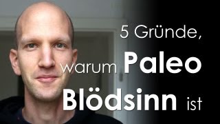 5 Gründe warum Paleo Blödsinn ist Steinzeiternährung Ep 150 [upl. by Mazel]