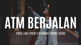 ATM BERJALANVoice Lake Crew X Organda Raping Squad [upl. by Kolnick244]