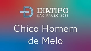 DiaTipo SP 2015  Chico Homem de Melo [upl. by Vivyan]