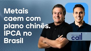 🔴 081124 Metais caem com plano chinês  IPCA no Brasil  Morning Call [upl. by Nollahs673]