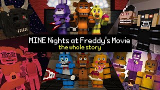 MINE Nights at Freddys MOVIE  The Whole Story [upl. by Kimmy]