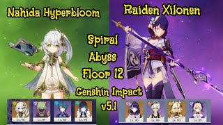 NEW Spiral Abyss Floor 12 Nov Dec24 Nahida Hyperbloom Raiden Xilonen Build Guide Genshin Impact v51 [upl. by Raveaux]