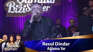 Resul Dindar  AĞLAMA YAR [upl. by Kresic]