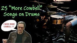 25 quotMore Cowbellquot Songs on Drums [upl. by Anayi]