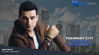 Odilbek Abdullayev  Toshkent City  Одилбек Абдуллаев  Ташкент Сити music version [upl. by Carnes733]