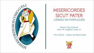 jubileu Misericordes Sicut Pater Em Português  Ano Santo da Misericórdia [upl. by Daniyal]