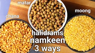 3 popular haldiram namkeens  moong dal matar namkeen channa dal  3 ways haldiram namkeens [upl. by Niotna250]