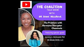 The Coalition with Dr Shani Belgrave feat Jasmine A McDonald PhD Hormone Disrupting Chemicals [upl. by Witha]