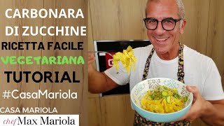 CARBONARA DI ZUCCHINE  Ricetta di Chef Max Mariola [upl. by Adarbil383]