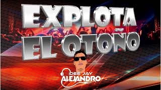 EXPLOTA EL OTOÑO Dee Jay ALEJANDRO [upl. by Nakah]