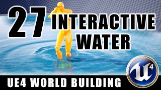 Interactive Water  Building Worlds In Unreal  Episode 27 [upl. by Deacon]