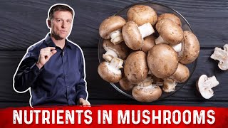 The Top Nutrients in Mushrooms Explained By DrBerg [upl. by Ahgiela]