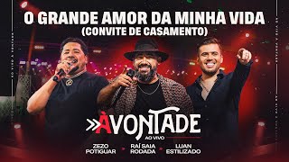 O Grande Amor da Minha Vida  DVD À Vontade  Raí Saia Rodada Zezo Potiguar Luan Estilizado [upl. by Eciram]