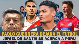 PAOLO GUERRERO DEJARA EL FUTBOL JERIEL DE SANTIS SE ACERCA A PERÚ [upl. by Emirac]