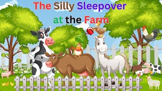 The Silly Sleepover at the Farm A Hilarious Bedtime Story [upl. by Vaules]