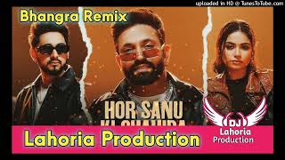 Hor Sanu Ki Chahida Dhol Remix Lahoria Production Dilpreet dhillon New Punjabi song 2024 [upl. by Hazeefah]