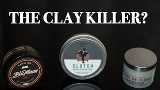 THE CLAY KILLER  Clutch vs Cavalier vs Claymation  HAIR COMPARE [upl. by Elma824]