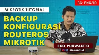 BACKUP KONFIGURASI ROUTEROS MIKROTIK  MIKROTIK TUTORIAL ENG SUB [upl. by Ahsart]