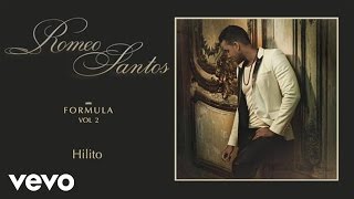 Romeo Santos  Hilito Audio [upl. by Aleunamme735]