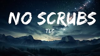 TLC  No Scrubs Lyrics  15p LyricsLetra [upl. by Eustasius]