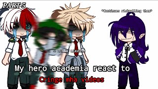 • My Hero Academia react toCRINGE MHA VIDEOS • PART 5 • I seriously need therapy • [upl. by Aitetel]