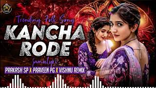 KANCHA RODE SONG DJ REMIX TELUGU BY SOUN REMIXX djsongstelugu2024 [upl. by Inobe289]