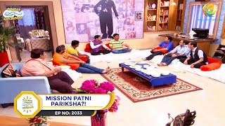 Ep 2033  Mission Patni Pariksha  Taarak Mehta Ka Ooltah Chashmah  Full Episode  तारक मेहता [upl. by Corabella]