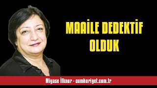 MİYASE İLKNUR MAAİLE DEDEKTİF OLDUK  SESLİ KÖŞE YAZISI [upl. by Shiff]