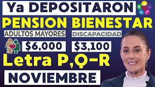 Ya DEPOSITARON 😱PENSIÓN BIENESTAR Adultos Mayores 👨‍🦳Discapacidad LETRAS O P Q ✅ NOVIEMBRE [upl. by Haile]