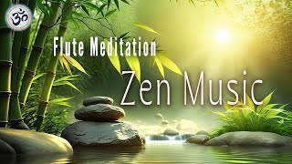 ZEN MUSIC Bamboo Flute Music Zen Meditation Positive Energy Vibration Cleanse Negative Energy [upl. by Ahseiyk530]