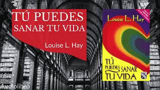 Audiolibro quotTú puedes sanar tu vidaquot Resumen [upl. by Guss]