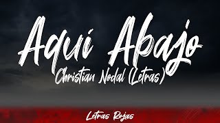 Christian Nodal  Aquí Abajo Lyrics  Letra Letras Rojas [upl. by Lear]