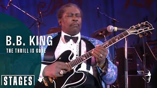 B B King  The Thrill Is Gone Live at Montreux 1993  Stages [upl. by Guntar]