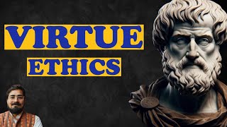 Virtue Ethics  Ethics  Aristotle  गुण नीतिशास्त्र  सदाचार नैतिकता [upl. by Hagerman]