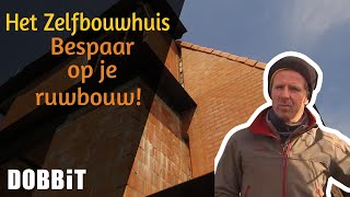 Het zelfbouwhuis  Bespaar op je ruwbouw [upl. by Gottuard]