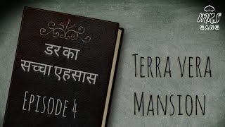 डर का सच्चा एहसास 😨 l episode 4 l Terra Vera Mansion l in hindi l [upl. by Acnairb286]