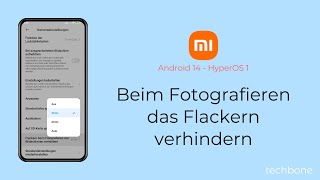 Beim Fotografieren das Flackern verhindern  Xiaomi Android 14  HyperOS 1 [upl. by Alric]