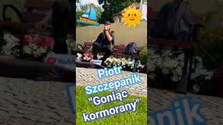 Pan Piotr SzczepanikGoniąc kormorany ⛵🌞💙 najpiękniejszepolskiepiosenki niezapomnianiartyści [upl. by Snowman44]