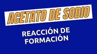 Acetato de Sodio Reaccion de formación [upl. by Rimma]