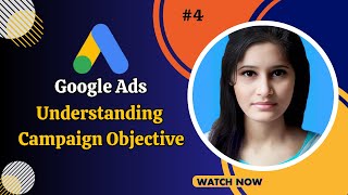 Class04 Understanding Campaign Objective  Google Ads Tutorial in 2023 In Bangla [upl. by Alekahs]