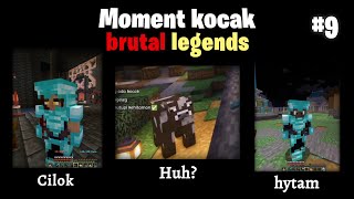 MOMENT KOCAK BRUTAL LEGENDS 9 [upl. by Nicolais]