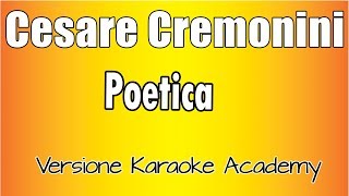 Cesare Cremonini  Poetica Versione Karaoke Academy Italia [upl. by Tamqrah]