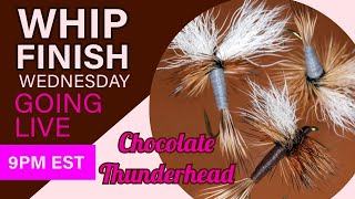 How to tie the Chocolate Thunderhead  Live Fly Tying on Whip Finish Wednesday [upl. by Ameerahs97]